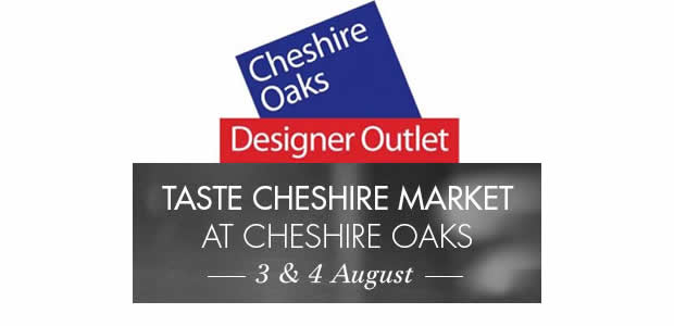 ‘Taste Cheshire’ Market @ Cheshire Oaks Designer Outlet